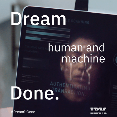 IBM'S DREAM IT DONE CAMPAIGN: CREATING $700 MM IN PIPELINE - Far From Timid