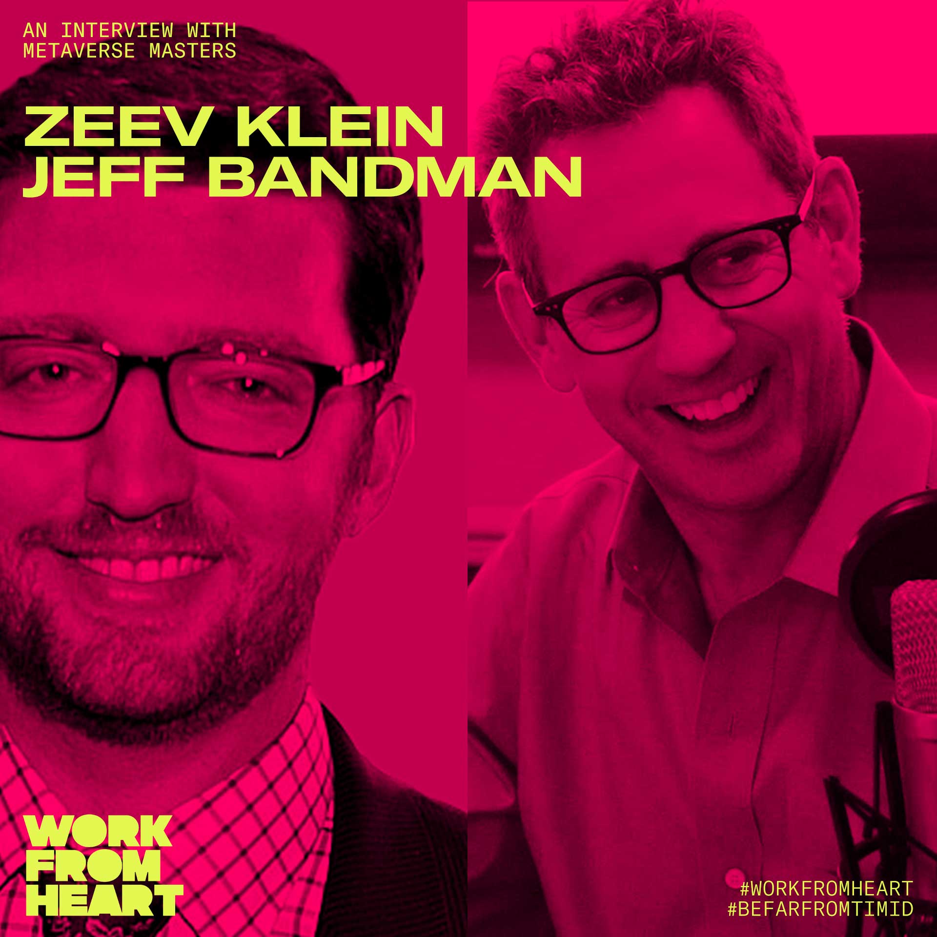 Work From Heart Episode 7: Jeff Bandman + Zeev Klein