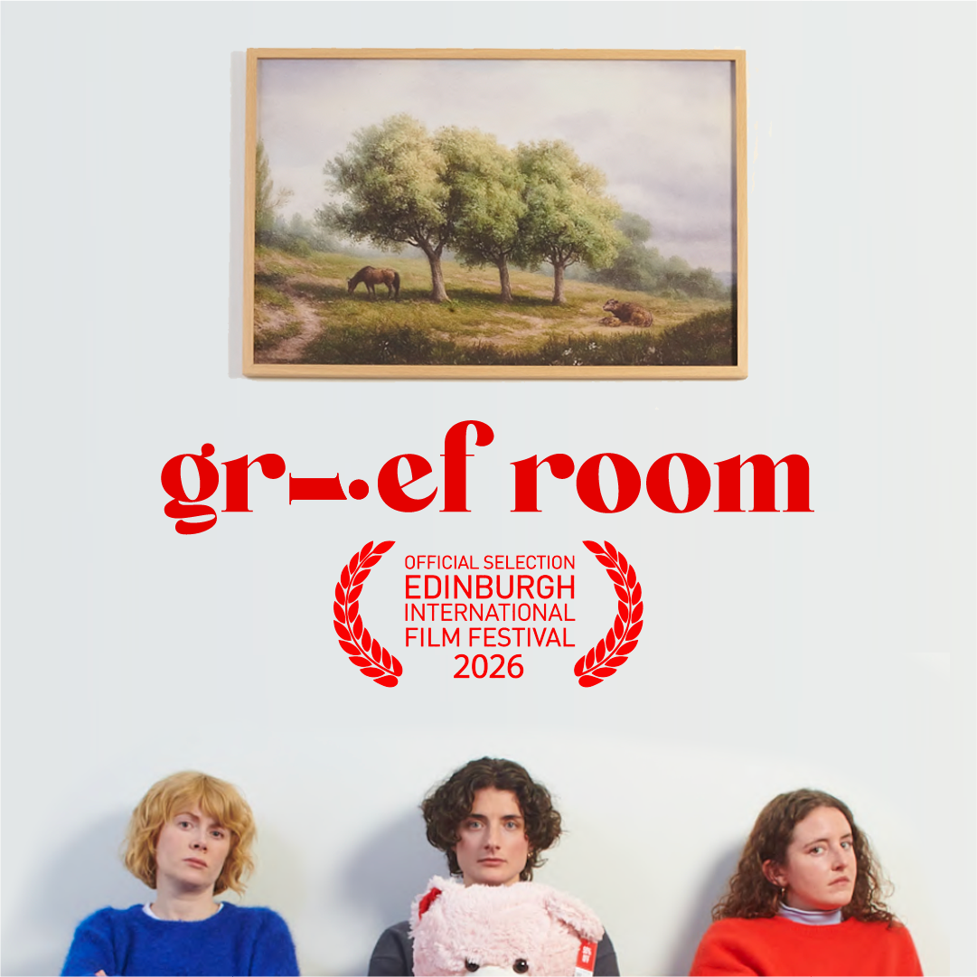 GRIEF ROOM: SELECTED FOR EDINBURGH INT'L FILM FESTIVAL